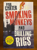 Carter, Paul - Smoking Monkeys and Drilling Rigs (Trade Paperback)