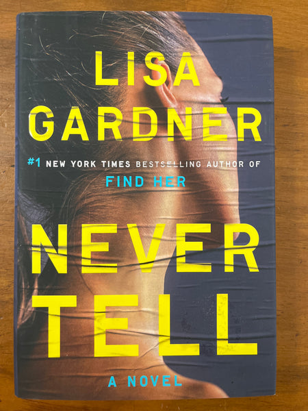 Gardner, Lisa - Never Tell (Hardcover)