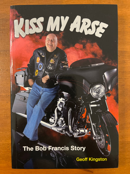 Kingston, Geoff - Kiss My Arse (Trade Paperback)