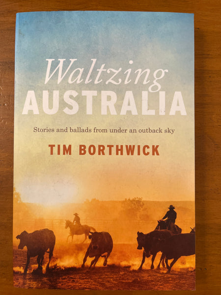 Borthwick, Tim - Waltzing Australia (Trade Paperback)