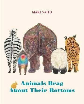 Board Book - Saito, Maki - Animals Brag About Their Bottoms