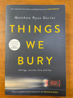 Davies, Matthew Ryan - Things We Bury (Trade Paperback)