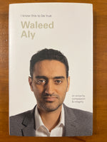 Aly, Waleed - I Know This To Be True (Hardcover)