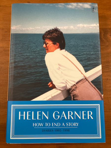 Garner, Helen - How to End a Story (Hardcover)