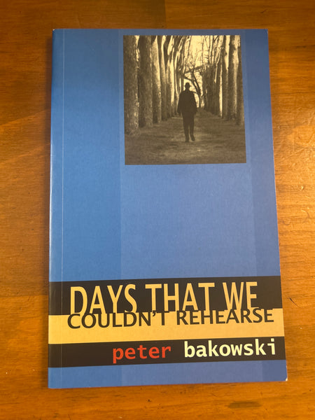 Bakowski, Peter - Days That We Couldn't Rehearse (Paperback)