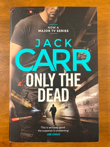 Carr, Jack - Only the Dead (Trade Paperback)