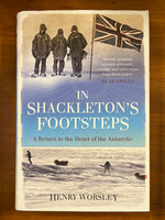 Worsley, Henry - In Shackleton’s Footsteps (Hardcover)