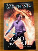 Nix, Garth - Across the Wall (Paperback)