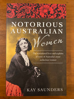 Saunders, Kay - Notorious Australian Women (Trade Paperback)