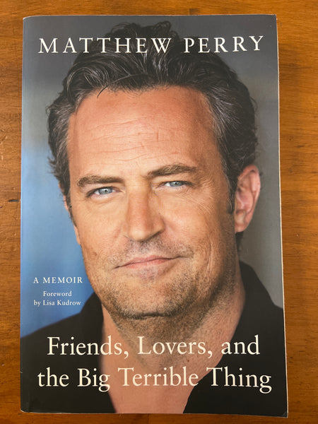 Perry, Matthew - Friends Lovers and the Big Terrible Thing (Trade Paperback)