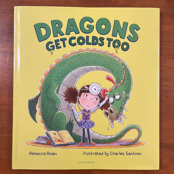 Roan, Rebecca - Dragons Get Colds Too (Hardcover)