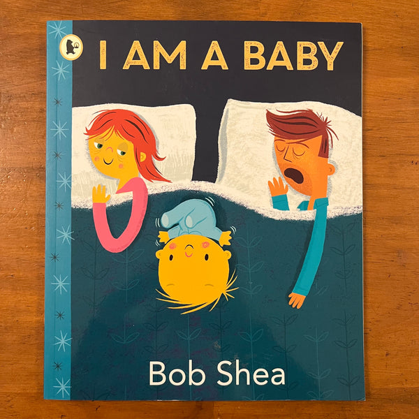 Shea, Bob - I Am a Baby (Paperback)