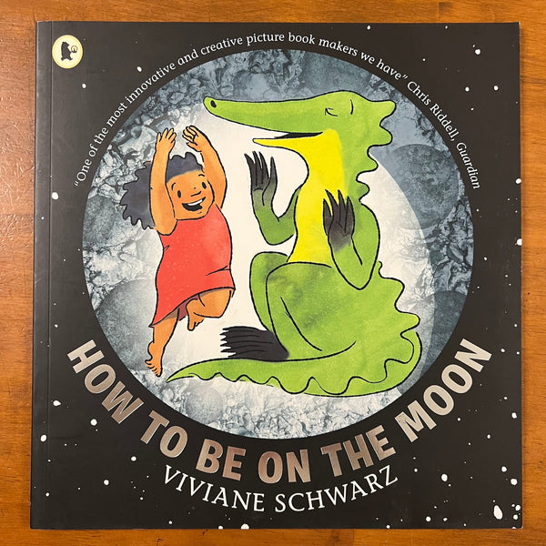 Schwarz, Viviane - How to Be on the Moon (Paperback)