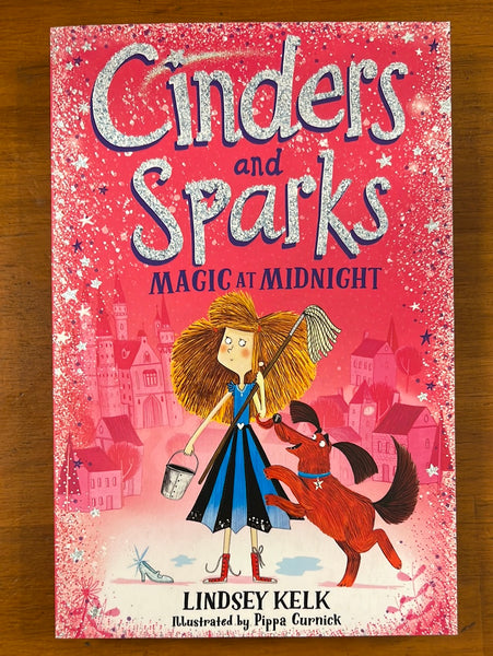 Kelk, Lindsey - Cinders and Sparks Magic at Midnight (Paperback)