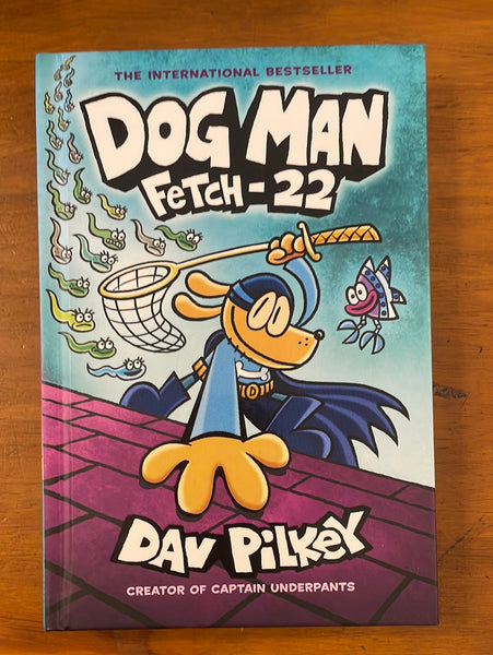 Pilkey, Dav - Dog Man Fetch 22 (Hardcover)