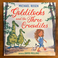 Rosen, Michael - Goldilocks and the Three Crocodiles (Hardcover)