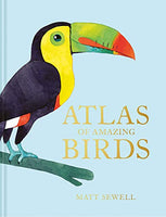 Hardcover - Sewell, Matt - Atlas of Amazing Birds