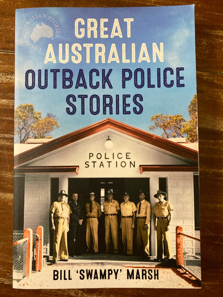 Marsh, Bill Swampy - Great Australian Outback Police Stories (Trade Paperback)