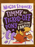 Szubanski, Magda - Timmy the Ticked Off Pony Great Escape Fartist (Paperback)