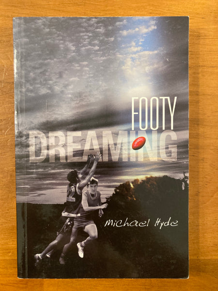 Hyde, Michael - Footy Dreaming (Paperback)