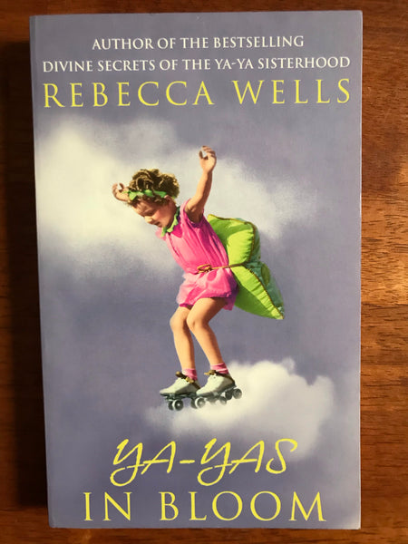 Wells, Rebecca - Ya Yas in Bloom (Paperback)