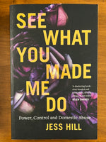 Hill, Jess  - See What You Made Me Do (Trade Paperback)