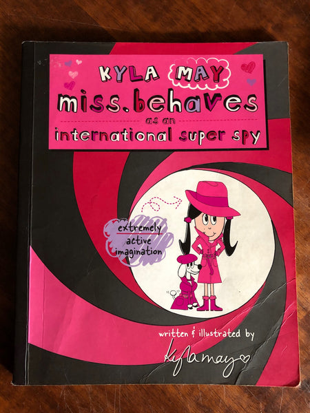 May, Kyla - Kyla May Miss Behaves as an International Super Spy (Paperback)