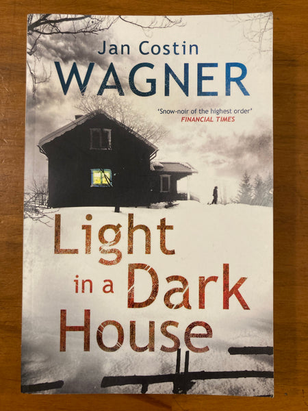 Wagner, Jan Costin - Light in a Dark House (Paperback)