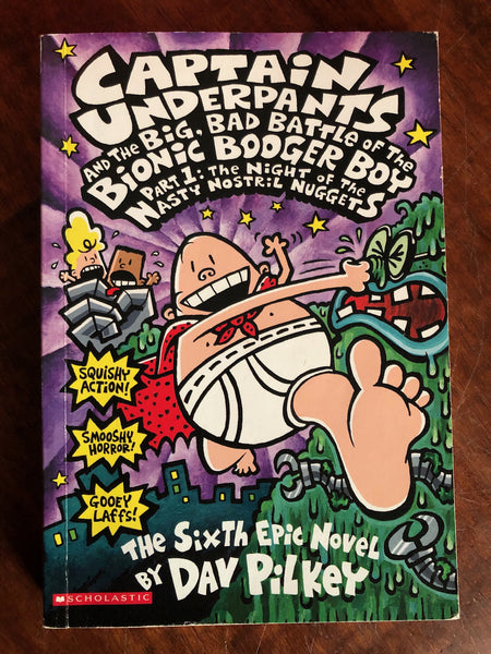 Pilkey, Dav - Captain Underpants 06 Big Bad Battle of the Bionic Booger Boy Part 1 (Paperback)