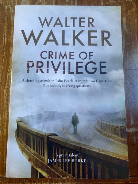 Walker, Walter - Crime of Privilege (Trade Paperback)