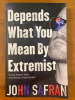 Safran, John - Depends What You Mean By Extremist (Trade Paperback)