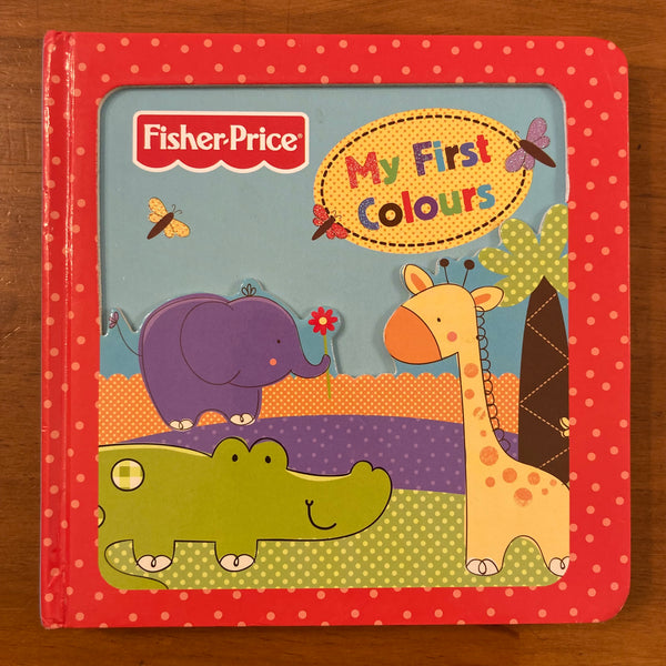 Fisher Price - My First Colours (Board Book)