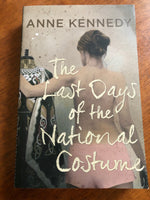 Kennedy, Anne - Last Days of the National Costume (Trade Paperback)