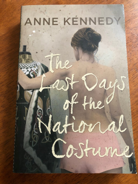 Kennedy, Anne - Last Days of the National Costume (Trade Paperback)